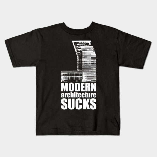 Modern Architecture Sucks Kids T-Shirt by wildsidecomix